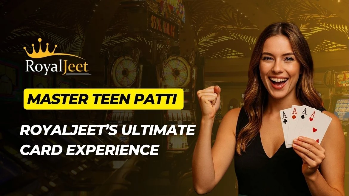 Master Teen Patti_ Royaljeet’s Ultimate Card Experience