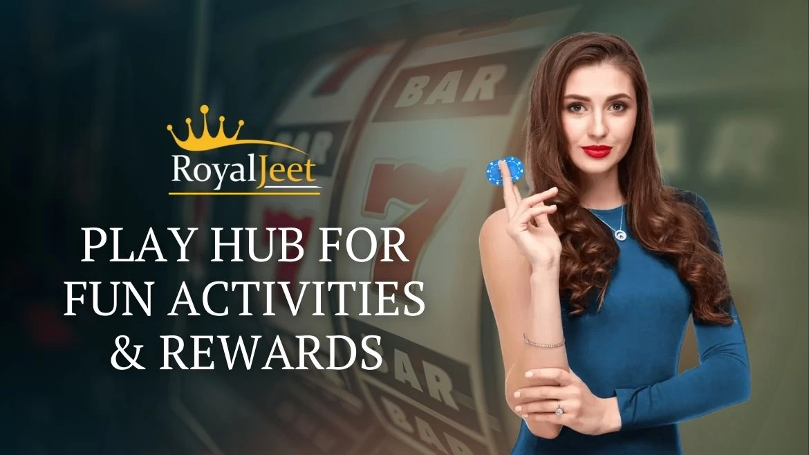 Royaljeet Play Hub for Fun Activities & Rewards