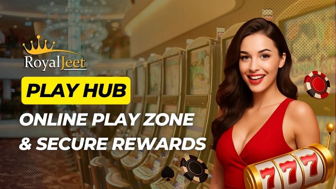 Royaljeet Play Hub_ Online Play Zone & Secure Rewards