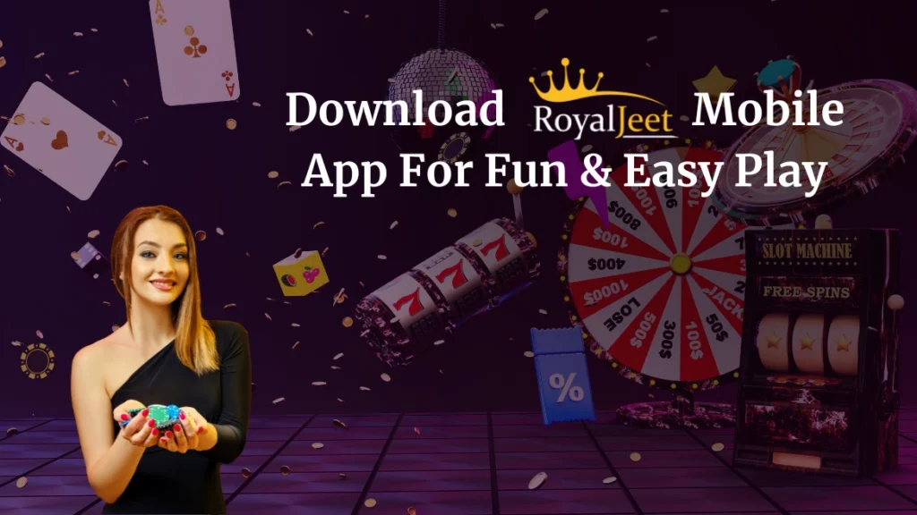 Download Royaljeet mobile app for fun & easy play