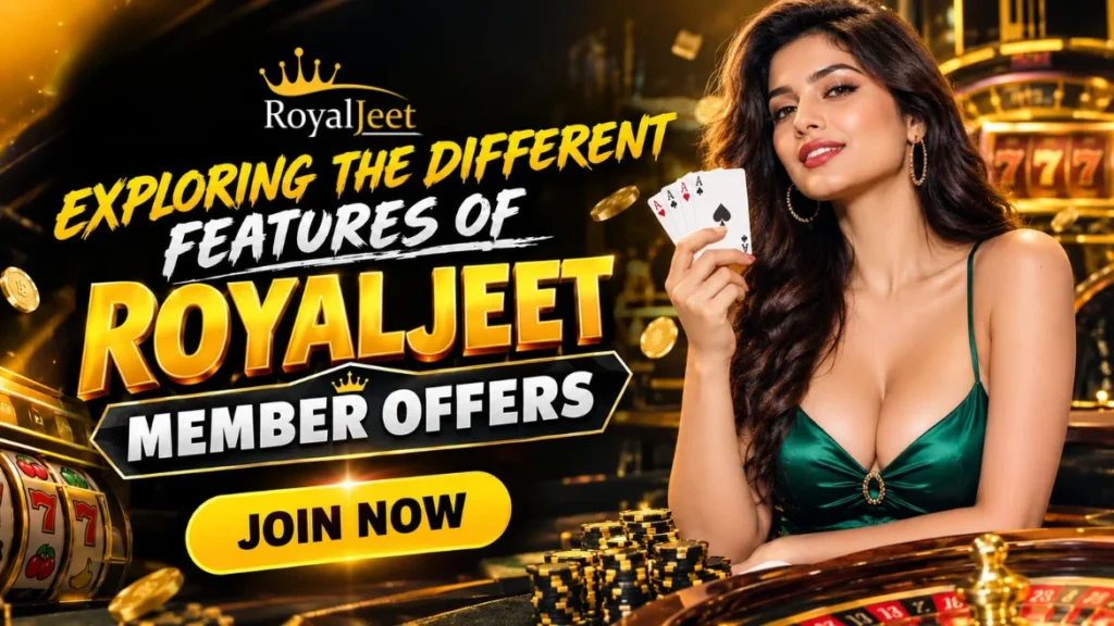 Exploring the Different Features of RoyalJeet Member Offers